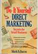 Do-It-Yourself Direct Marketing Secrets for Small Business