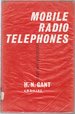 Mobile Radio Telephones: an Introduction to Their Use and Operation