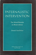 Paternalistic Intervention: the Moral Bounds of Benevolence