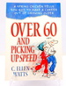 Over 60 and Picking Up Speed: a Spring Chicken Tells How Not to Make a Career Out of Growing Older