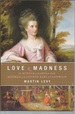 Love and Madness: the Murder of Martha Ray, Mistress of the Fourth Earl of Sandwich