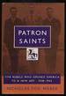 Patron Saints: Five Rebels Who Opened America to a New Art 1928-1943