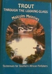 Trout Through the Lookingglass: Tackle and Techniques for Southern African Flyfishers