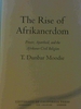 The Rise of Afrikanerdom: Power, Apartheid, and the Afrikaner Civil Religion