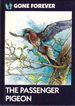 The Passenger Pigeon (Gone Forever Series)