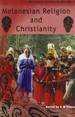 Melanesian Religion and Christianity (Melanesian Mission Studies, 4)