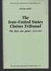 The Iran-United States Claims Tribunal: the First Ten Years, 1981-1991: an Assessment of the Tribunal's Jurisprudence and Its Contribution to Inter (Melland Schill Monographs in International Law)