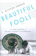 Beautiful Fools: the Last Affair of Zelda and Scott Fitzgerald