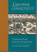 Legendary Connecticut: Traditional Tales From the Nutmeg State