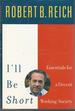 I'Ll Be Short: Essentials for a Decent Working Society