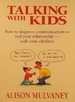 Talking With Kids: How to Improve Communication-and Your Relationship-With Your Children