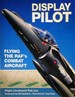 Display Pilot: Flying the Raf's Combat Aircraft