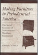 Making Furniture in Preindustrial America: the Social Economy of Newtown and Woodbury, Connecticut (Studies in Industry & Society)