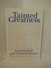 Tainted Greatness: Antisemitism and Cultural Heroes