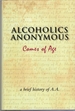Alcoholics Anonymous Comes of Age: a Brief History of a. a.
