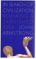 In Search of Civilization: Remaking a Tarnished Idea