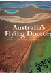 Australia`S Flying Doctors: the Royal Flying Doctor Service of Australia
