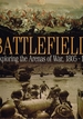 Battlefields: Exploring the Arenas of War 1805-1945