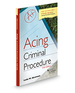 Acing Criminal Procedure