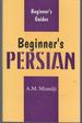 Beginner's Persian (Beginner's Guides Sseries. )