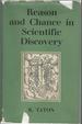 Reason and Chance in Scientific Discovery