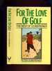 For the Love of Golf: the Best of Dobereiner