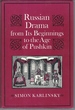 Russian Drama From Its Beginnings to the Age of Pushkin