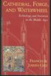 Cathedral, Forge, and Waterwheel: Technology and Invention in the Middle Ages