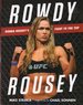 Rowdy Rousey: Ronda Rousey's Fight to the Top