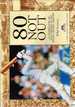 80 Not Out: a Celebration of Test Cricket at the Sydney Cricket Ground