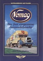 Vomag. Die Fast Vergessene Automobilmarke [Gebundene Ausgabe] Lastwagen Omnibusse Vogtlndische Maschinenfabrik Ag Nutzfahrzeuge Militrfahrzeuge Maschinenparks Fabrikanlagen Plauener Panzerproduktion Automobilwerk Llkw Produktion Dokumentiert...