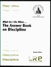 What Do I Do When: the Answer Book on Discipline