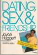 Dating, Sex & Friendship an Open and Honest Guide to Healthy Relationships