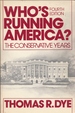 Who's Running America? : The Conservative Years