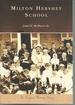 Milton Hershey School (Campus History) (the Campus History Series)