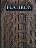 Flatiron: a Photographic History of the World's First Steel Frame Skyscraper 1901-1990