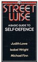 Street Wise: a Basic Guide to Self-Defence