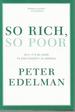 So Rich, So Poor: Why It's So Hard to End Poverty in America