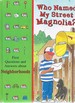 Who Named My Street Magnolia? : First Questions and Answers About Neighborhoods (Time-Life's Library of First Questions and Answers)