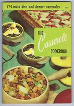 Casserole Cookbook: 175 Main Dish and Dessert Casseroles