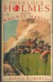 Sherlock Holmes and the Railway Maniac