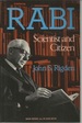 Rabi: Scientist and Citizen (Alfred P. Sloan Foundation Series)