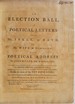 An Election Ball in Poetical Letters, From Mr. Inkle, at Bath, to His Wife at Gloucester: With a Poetical Address to John Millert, Esq. at Batheaston Villa. the Second Edition With Considerable Additions. By the Author of the New Bath Guide