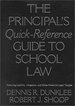 The Principal's Quick-Reference Guide to School Law: Reducing Liability, Litigation, and Other Potential Legal Tangles