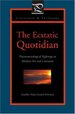 The Ecstatic Quotidian: Phenomenological Sightings in Modern Art and Literature.; (Literature and Philosophy Series)
