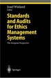 Standards and Audits for Ethics Management Systems: the European Perspective.; (Studies in Economic Ethics and Philosophy)