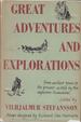 Great Adventures and Explorations From Earliest Times to the Present, as Told By the Explorers Themselves