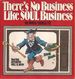There's No Business Like SOUL Business