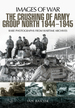 The Crushing of Army Group North 1944-1945 on the Eastern Front: Images of War Series