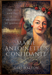 Marie Antoinette's Confidante: the Rise and Fall of the Princesse De Lamballe